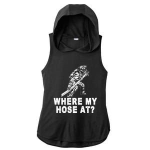 Firefighter Gift Fire Where My Hose At Gift Ladies PosiCharge Tri-Blend Wicking Draft Hoodie Tank