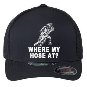 Firefighter Gift Fire Where My Hose At Gift Flexfit Unipanel Trucker Cap