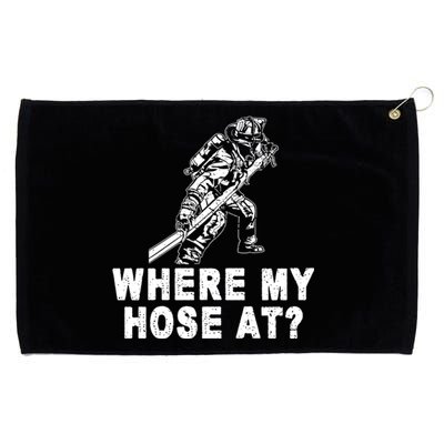 Firefighter Gift Fire Where My Hose At Gift Grommeted Golf Towel