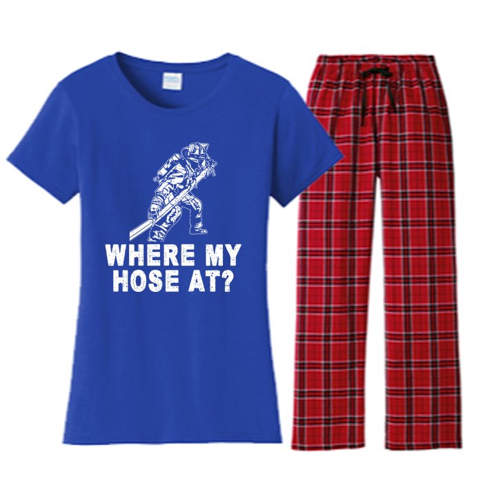 Firefighter Gift Fire Where My Hose At Gift Women's Flannel Pajama Set