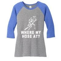 Firefighter Gift Fire Where My Hose At Gift Women's Tri-Blend 3/4-Sleeve Raglan Shirt