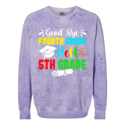 Fun Goodbye Fourth Grade Hello 5Th Grade Last Day Of School Great Gift Colorblast Crewneck Sweatshirt