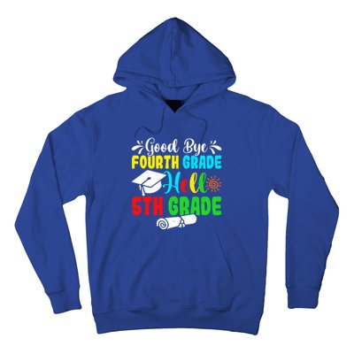 Fun Goodbye Fourth Grade Hello 5Th Grade Last Day Of School Great Gift Hoodie