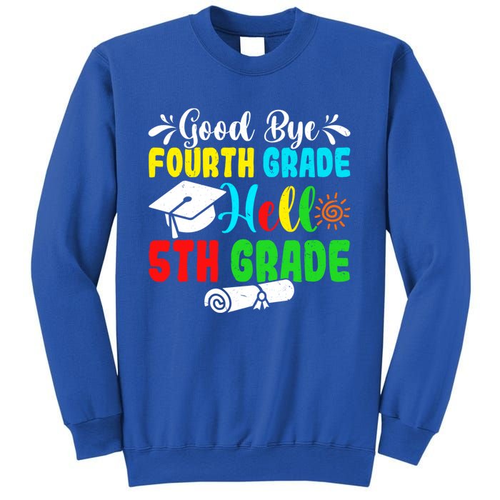 Fun Goodbye Fourth Grade Hello 5Th Grade Last Day Of School Great Gift Sweatshirt