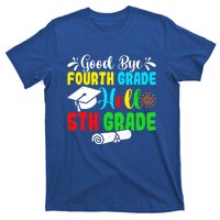 Fun Goodbye Fourth Grade Hello 5Th Grade Last Day Of School Great Gift T-Shirt