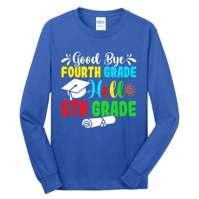 Fun Goodbye Fourth Grade Hello 5Th Grade Last Day Of School Great Gift Tall Long Sleeve T-Shirt