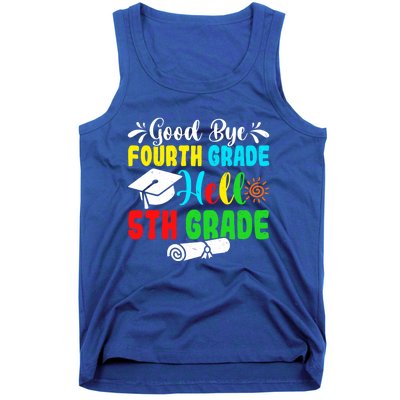 Fun Goodbye Fourth Grade Hello 5Th Grade Last Day Of School Great Gift Tank Top