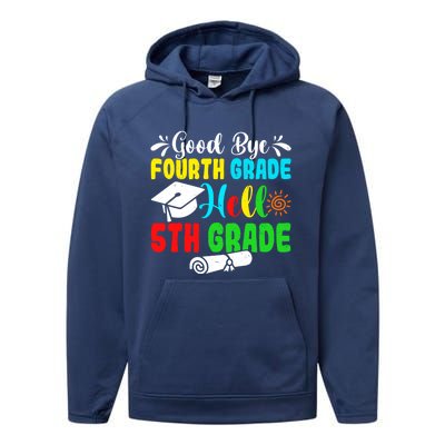 Fun Goodbye Fourth Grade Hello 5Th Grade Last Day Of School Great Gift Performance Fleece Hoodie