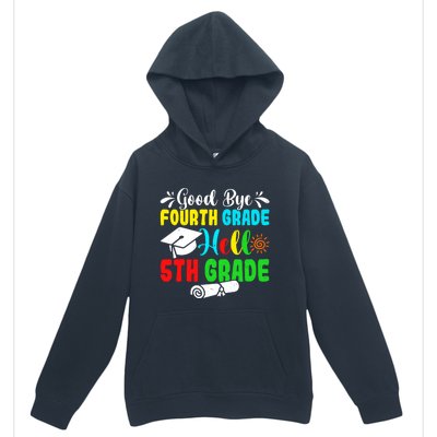 Fun Goodbye Fourth Grade Hello 5Th Grade Last Day Of School Great Gift Urban Pullover Hoodie