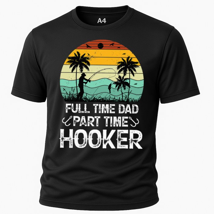 Fishing Gifts Full Time Dad Part Time Hooker Funny Cooling Performance Crew T-Shirt