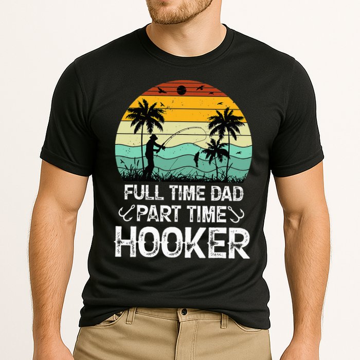 Fishing Gifts Full Time Dad Part Time Hooker Funny Cooling Performance Crew T-Shirt