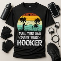 Fishing Gifts Full Time Dad Part Time Hooker Funny Cooling Performance Crew T-Shirt