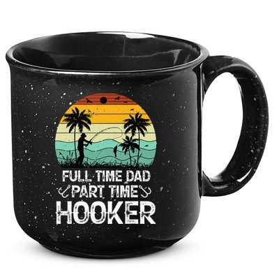 Fishing Gifts Full Time Dad Part Time Hooker Funny 15oz Campfire Ceramic Mug