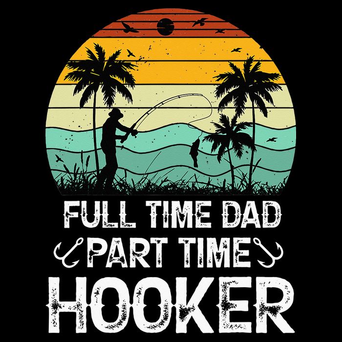 Fishing Gifts Full Time Dad Part Time Hooker Funny Flat Bill Trucker Hat