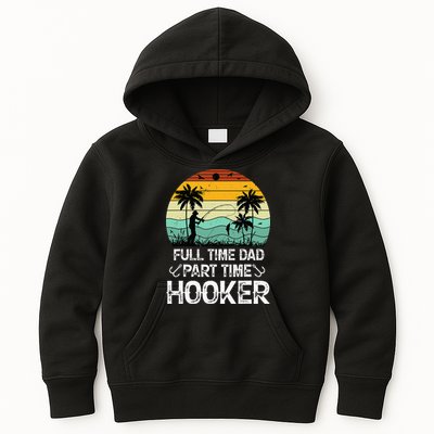 Fishing Gifts Full Time Dad Part Time Hooker Funny Kids Hoodie