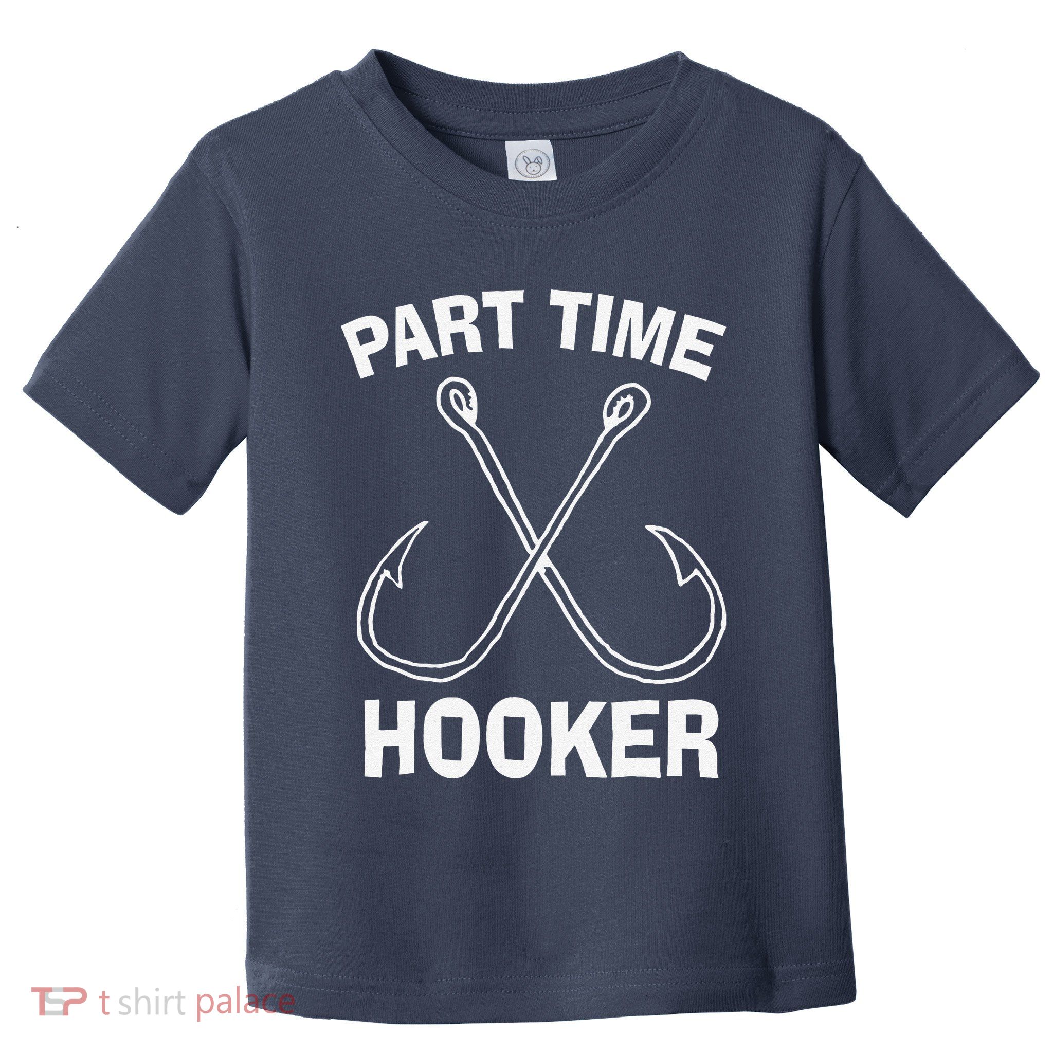 Fishing Gear Funny Part Time Vintage Gift Hooker Toddler T-Shirt