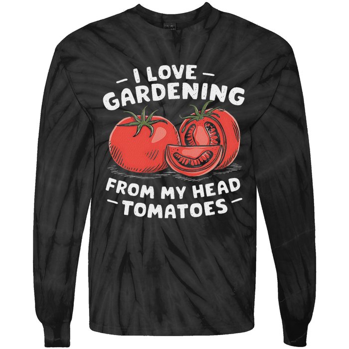 Funny Gardening From My Head Tomatoes Tie-Dye Long Sleeve Shirt