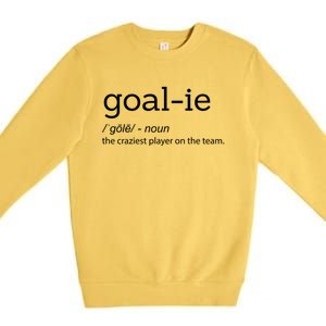 Funny Goalie Goalkeeper Definition Soccer Hockey Player Gift Meaningful Gift Premium Crewneck Sweatshirt