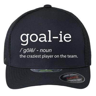 Funny Goalie Goalkeeper Definition Soccer Hockey Player Gift Meaningful Gift Flexfit Unipanel Trucker Cap