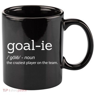 Funny Goalie Goalkeeper Definition Soccer Hockey Player Gift Meaningful Gift 11oz C Handle Ceramic Mug