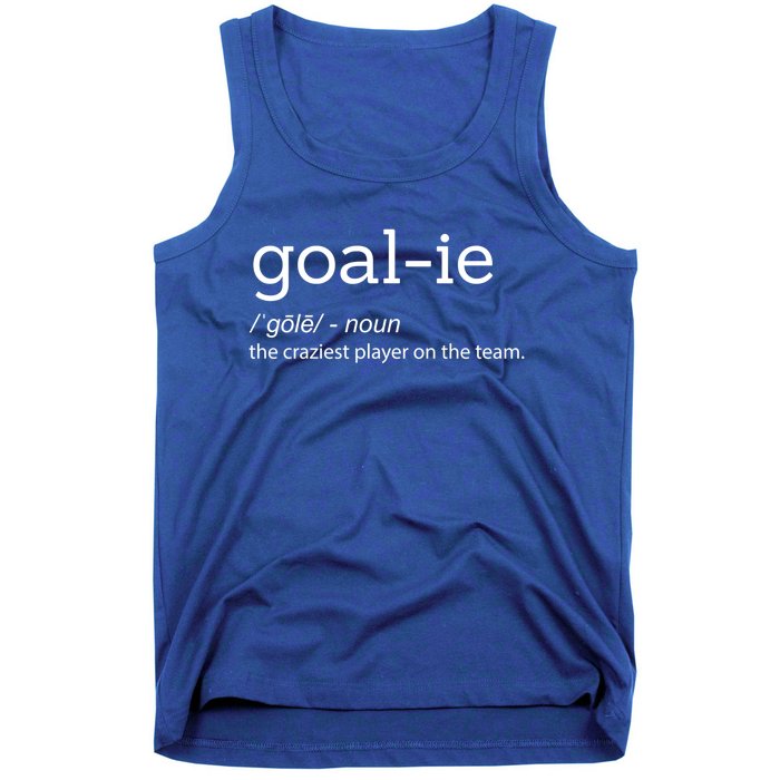 Funny Goalie Goalkeeper Definition Soccer Hockey Player Gift Meaningful Gift Tank Top