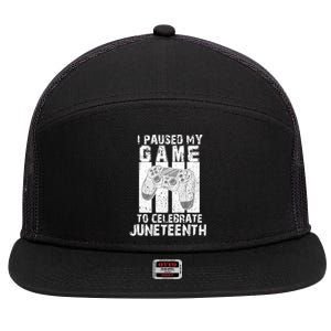 Funny Gaming Gift I Paused My Game To Celebrate Juneteenth Gift 7 Panel Mesh Trucker Snapback Hat