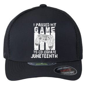 Funny Gaming Gift I Paused My Game To Celebrate Juneteenth Gift Flexfit Unipanel Trucker Cap