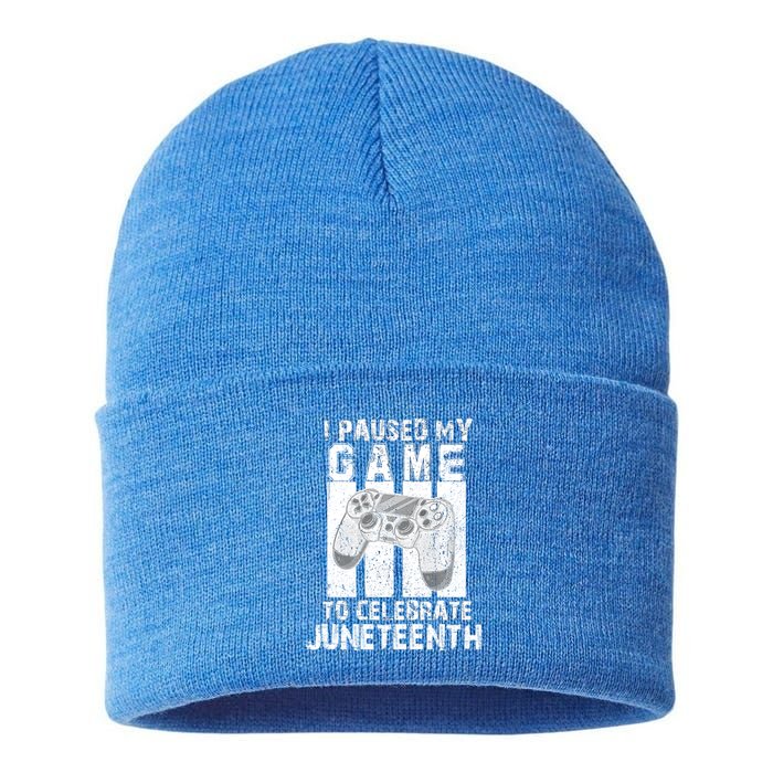 Funny Gaming Gift I Paused My Game To Celebrate Juneteenth Gift Sustainable Knit Beanie