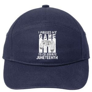 Funny Gaming Gift I Paused My Game To Celebrate Juneteenth Gift 7-Panel Snapback Hat