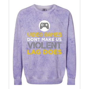 Funny Gaming Gift Games DonT Make Us Violent Lag Does Gift Colorblast Crewneck Sweatshirt