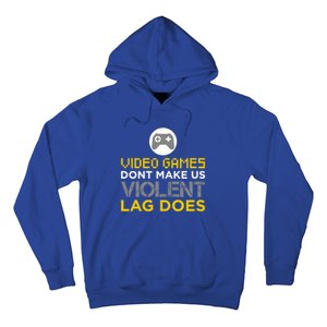 Funny Gaming Gift Games DonT Make Us Violent Lag Does Gift Hoodie