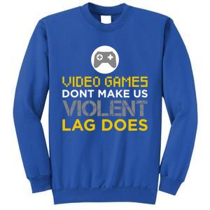 Funny Gaming Gift Games DonT Make Us Violent Lag Does Gift Sweatshirt