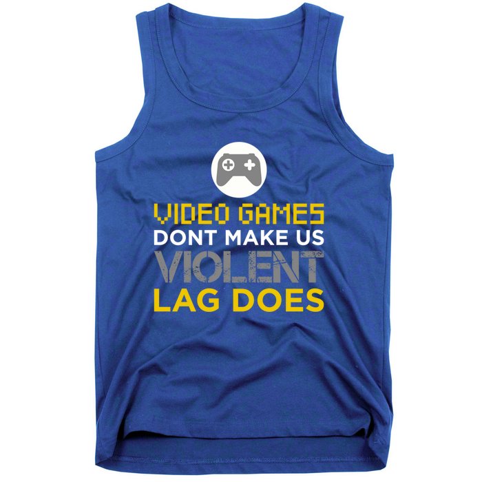 Funny Gaming Gift Games DonT Make Us Violent Lag Does Gift Tank Top