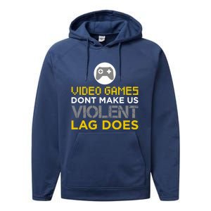 Funny Gaming Gift Games DonT Make Us Violent Lag Does Gift Performance Fleece Hoodie