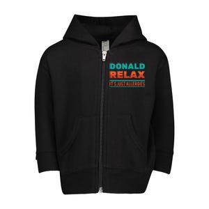 Funny Great Gift Donald Relax It's Just Allergies Great Gift Sarcastic Jokes Gif Toddler Zip Fleece Hoodie