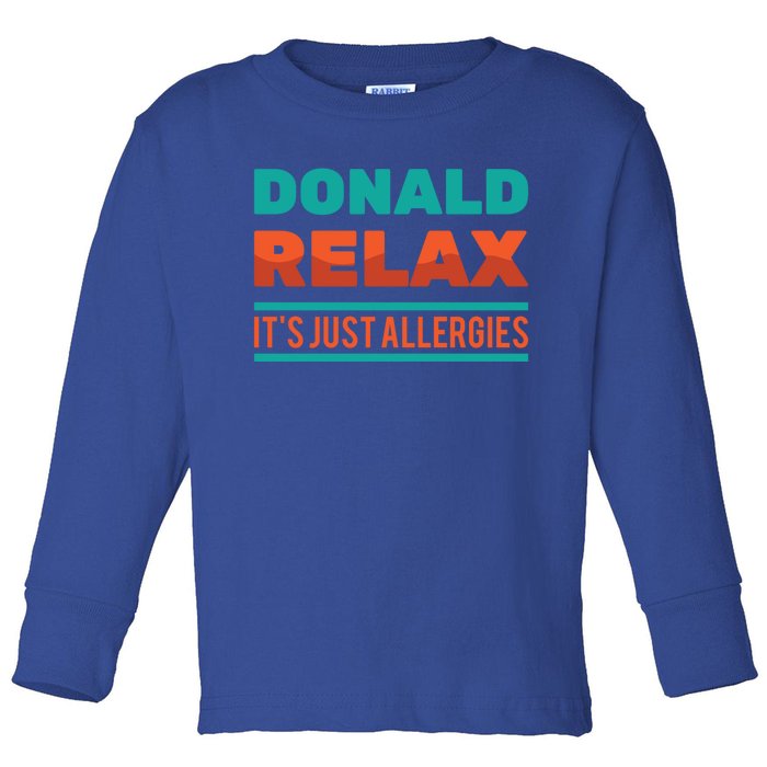 Funny Great Gift Donald Relax It's Just Allergies Great Gift Sarcastic Jokes Gif Toddler Long Sleeve Shirt