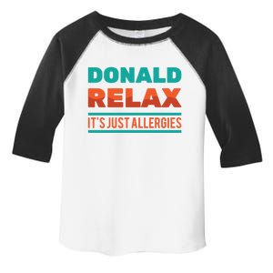 Funny Great Gift Donald Relax It's Just Allergies Great Gift Sarcastic Jokes Gif Toddler Fine Jersey T-Shirt