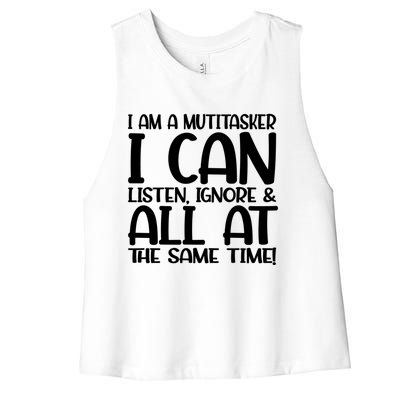 Fun Great Gift I Am A Multitasker I Can Listen And Forget Gift Women's Racerback Cropped Tank