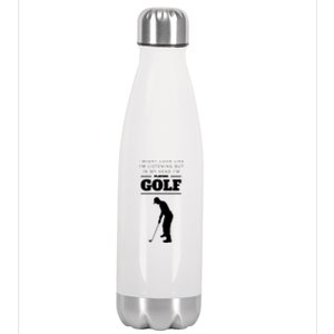 Funny Golf Gift In My Head IM Playing Golf Stainless Steel Insulated Water Bottle