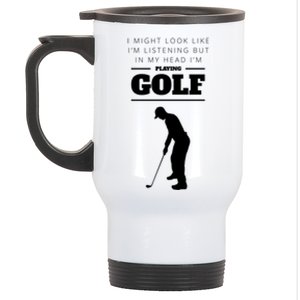 Funny Golf Gift In My Head IM Playing Golf Stainless Steel Travel Mug