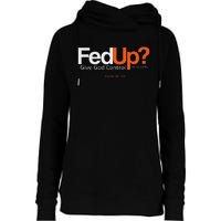 Fedup Give God Control Womens Funnel Neck Pullover Hood