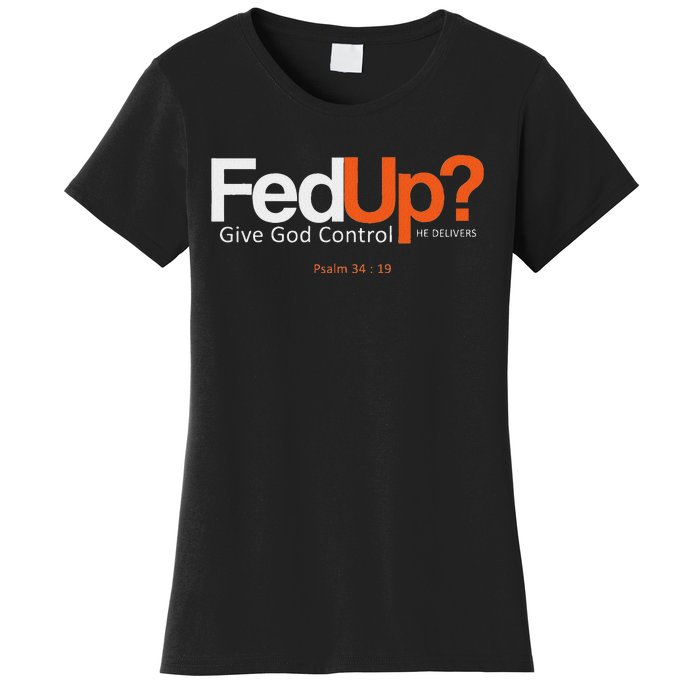 Fedup Give God Control Women's T-Shirt