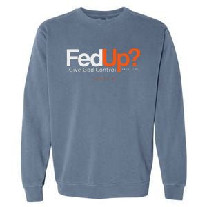 Fedup Give God Control Garment-Dyed Sweatshirt