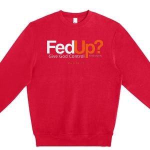 Fedup Give God Control Premium Crewneck Sweatshirt