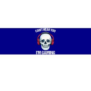 Funny Gamer Gift Skull Headset CanT Hear You IM Gaming Gift Bumper Sticker