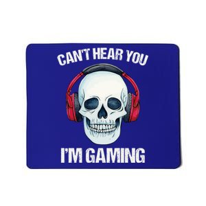 Funny Gamer Gift Skull Headset CanT Hear You IM Gaming Gift Mousepad