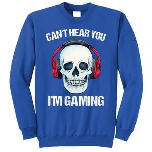 Funny Gamer Gift Skull Headset CanT Hear You IM Gaming Gift Tall Sweatshirt