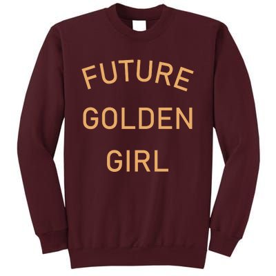 Future Golden Girl Tall Sweatshirt