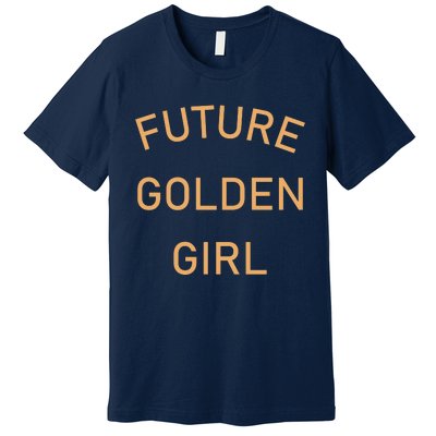 Future Golden Girl Premium T-Shirt