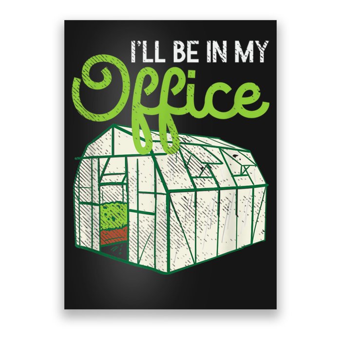 Funny Greenhouse Gardening Garden Plants Lover Poster